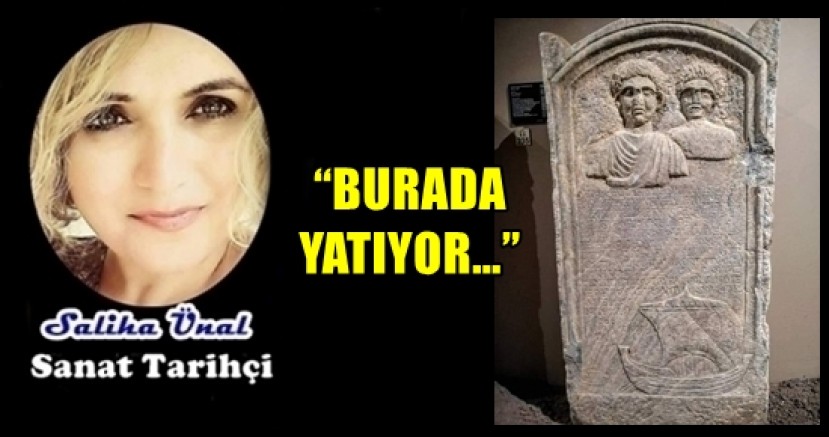 “BURADA YATIYOR…” 