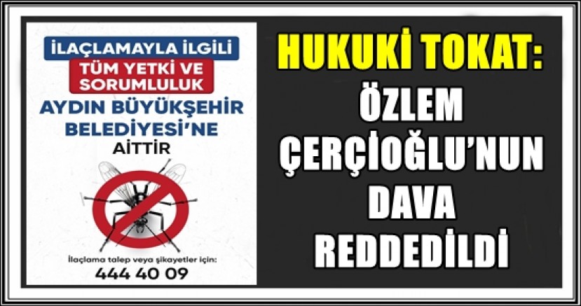 HUKUKİ TOKAT: ÖZLEM ÇERÇİOĞLU’NUN DAVA REDDEDİLDİ