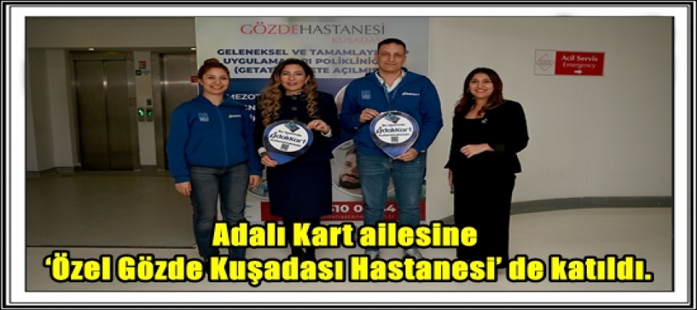 ADALI KART’IN SUNDUĞU AVANTAJLARA SAĞLIK HİZMETLERİ DE EKLENDİ