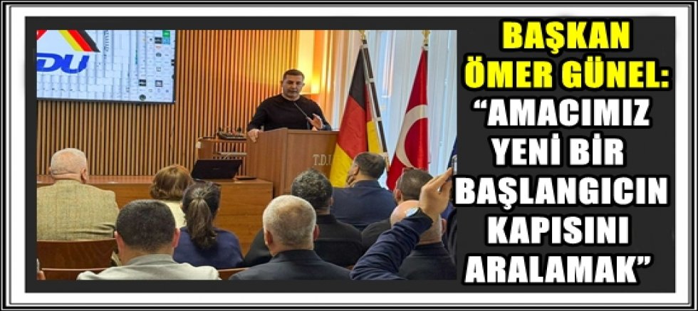 BAŞKAN ÖMER GÜNEL: “AMACIMIZ YENİ BİR BAŞLANGICIN KAPISINI ARALAMAK”  