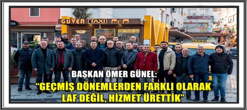 BAŞKAN ÖMER GÜNEL: “HİZMET KARNEMİZ ÇOK İYİ”