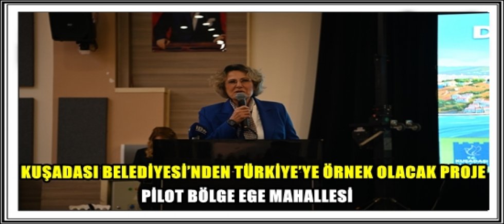 KUŞADASI BELEDİYESİ’NDEN TÜRKİYE’YE ÖRNEK OLACAK PROJE