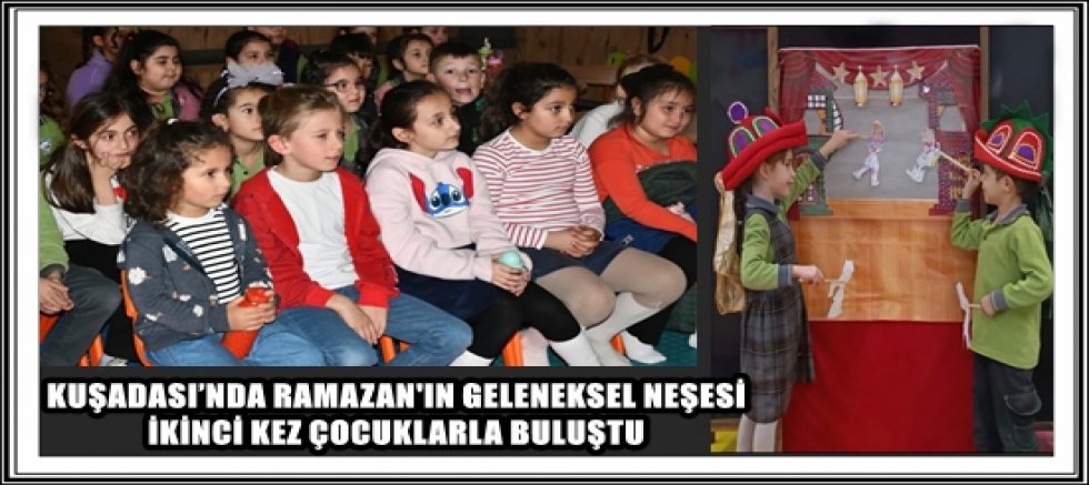 KUŞADASI’NDA RAMAZAN'IN GELENEKSEL NEŞESİ İKİNCİ KEZ ÇOCUKLARLA BULUŞTU