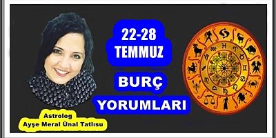 22-28 TEMMUZ BURÇ YORUMLARI