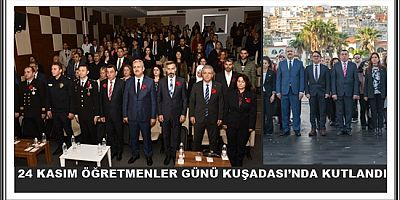 24 KASIM ÖĞRETMENLER GÜNÜ KUŞADASI’NDA KUTLANDI
