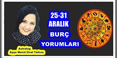 25-31 ARALIK BURÇ YORUMLARI