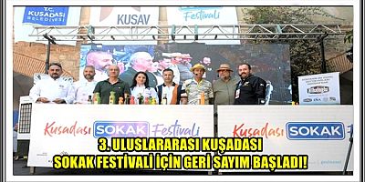 3. ULUSLARARASI KUŞADASI SOKAK FESTİVALİ İÇİN GERİ SAYIM BAŞLADI!