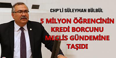 5 MİLYON ÖĞRENCİNİN KREDİ BORCU MECLİS GÜNDEMİNDE
