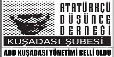 ADD KUŞADASI YÖNETİMİ BELLİ OLDU