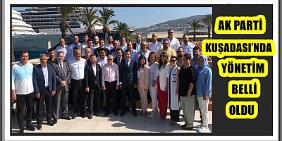 AK PARTİ  KUŞADASI’NDA YÖNETİM  BELLİ OLDU