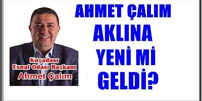 AKLINA YENİ Mİ GELDİ AHMET ÇALIM