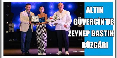 ALTIN GÜVERCİN’DE ZEYNEP BASTIK RÜZGÂRI