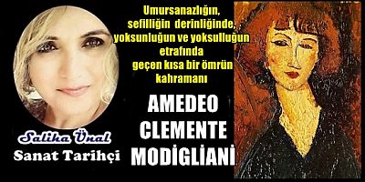 AMEDEO CLEMENTE MODİGLİANİ, (1884-1920) 
