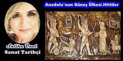 ANADOLU'NUN GÜNEŞ ÜLKESİ HİTİTLER