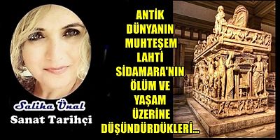 ANTİK DÜNYANIN MUHTEŞEM LAHTİ SİDAMARA'NIN ÖLÜM VE YAŞAM ÜZERİNE DÜŞÜNDÜRDÜKLERİ...