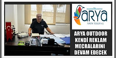 ARYA OUTDOOR KENDİ REKLAM MECRALARINI İŞLETMEYE DEVAM EDECEK