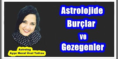 Astrolojide Burçlar ve Gezegenler