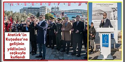 Atatürk’ün Kuşadası’na Gelişinin Yıldönümü Coşkuyla Kutlandı