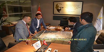 BAŞKAN'DAN DOĞALGAZ MÜJDESİ