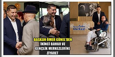 BAŞKAN ÖMER GÜNEL’DEN İKİNCİ BAHAR VE GENÇLİK MERKEZLERİNE ZİYARET
