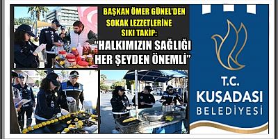 BAŞKAN ÖMER GÜNEL'DEN SOKAK LEZZETLERİNE SIKI TAKİP: “HALKIMIZIN SAĞLIĞI HER ŞEYDEN ÖNEMLİ”