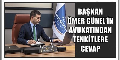 BAŞKAN ÖMER GÜNEL’İN AVUKATINDAN TENKİTLERE CEVAP