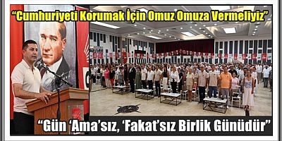 BAŞKAN ÖMER GÜNEL’İN “BİRLİK” ÇAĞRISI DAMGA VURDU