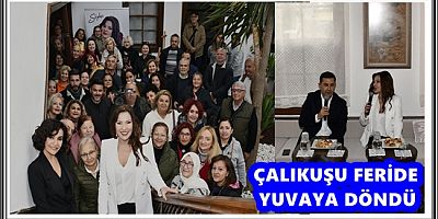 ÇALIKUŞU FERİDE YUVAYA DÖNDÜ