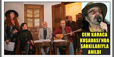 CEM KARACA KUŞADASI’NDA ŞARKILARIYLA ANILDI 