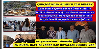 ÇERÇİOĞLU’NDAN GÜNELE TAM DESTEK
