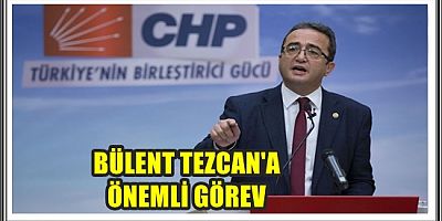 CHP’ DE BÜLENT TEZCAN ‘A CUMHURBAŞKANI ADAYLIĞI SÜRECİ’NDE ETKİN GÖREV