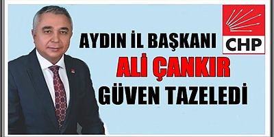 CHP’DE ÇANKIR GÜVEN TAZELEDİ 