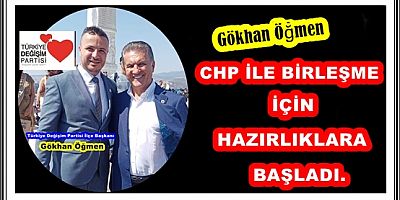 CHP İLE BİRLEŞME İÇİN HAZIRLIKLARA BAŞLADI.