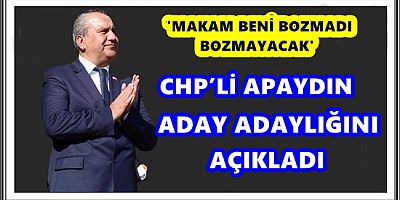 CHP’Lİ APAYDIN ADAY ADAYLIĞINI AÇIKLADI
