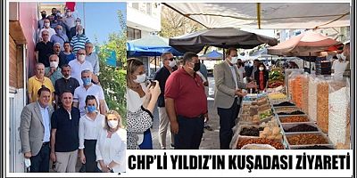 CHP’Lİ YILDIZ’IN KUŞADASI ZİYARETİ