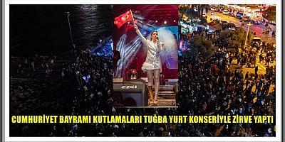 CUMHURİYET BAYRAMI KUTLAMALARI TUĞBA YURT KONSERİYLE ZİRVE YAPTI