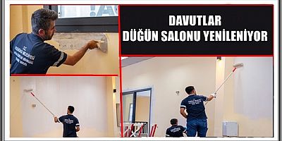 DAVUTLAR DÜĞÜN SALONU YENİLENİYOR