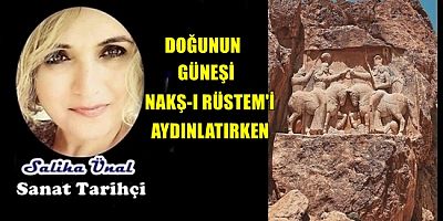 DOĞUNUN GÜNEŞİ  NAKŞ-I RÜSTEM'İ  AYDINLATIRKEN
