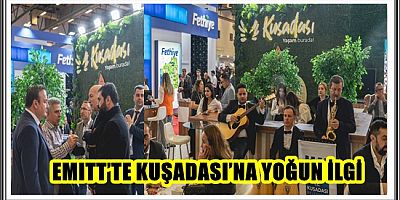 EMITT’TE KUŞADASI’NA YOĞUN İLGİ