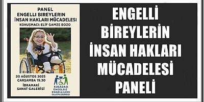 ENGELLİ BİREYLERİN İNSAN HAKLARI MÜCADELESİ PANELİ