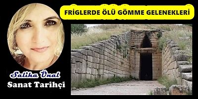 FRİGLERDE ÖLÜ GÖMME GELENEKLERİ
