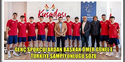 GENÇ SPORCULARDAN BAŞKAN ÖMER GÜNEL’E TÜRKİYE ŞAMPİYONLUĞU SÖZÜ