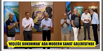 ‘HİÇLİĞE DOKUNMAK’ ADA MODERN SANAT GALERİSİ’NDE 