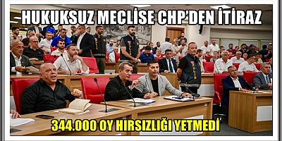 HUKUKSUZ MECLİSE CHP’DEN İTİRAZ