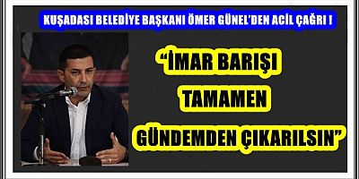 “İMAR BARIŞI TAMAMEN GÜNDEMDEN ÇIKARILSIN” 