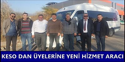 KESO'DAN ÜYELERİNE YENİ HİZMET ARACI