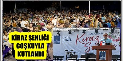 KİRAZ ŞENLİĞİ  COŞKUYLA KUTLANDI 