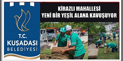 KİRAZLI MAHALLESİ YENİ BİR YEŞİL ALANA KAVUŞUYOR