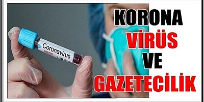 KORONA VİRÜS VE GAZETECİLİK