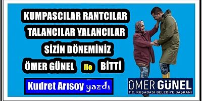 KUMPASCILAR RANTCILAR TALANCILAR  YALANCILAR SİZİN DÖNEMİNİZ ÖMER GÜNEL  İLE BİTTİ